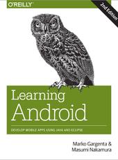 Marko Gargenta, Masumi Nakamura Learning Android, 2nd Edition