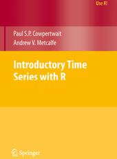 Cowpertwait, Paul S.P., Metcalfe, Andrew V. Introductory Time Series with R