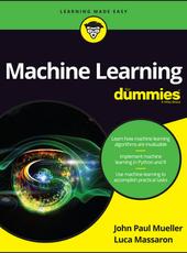 John Paul Mueller, Luca Massaron Machine Learning For Dummies