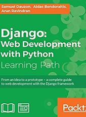 Samuel Dauzon, Aidas Bendoraitis, Arun Ravindran Django: Web Development with Python