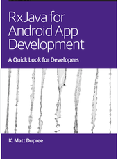K. Matt Dupree RxJava for Android App Development