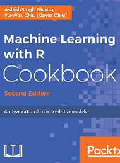 Ashishsingh Bhatia, Yu-Wei, Chiu (David Chiu) Machine Learning with R Cookbook - Second Edition