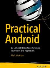 Mark Wickham Practical Android 14 Complete Projects on Advanced Techniques and Approaches