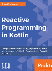 Rivu Chakraborty Reactive Programming in Kotlin