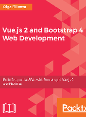 Olga Filipova Vue.js 2 and Bootstrap 4 Web Development