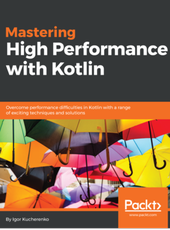 Igor Kucherenko Mastering High Performance with Kotlin