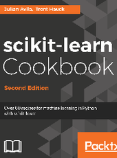 Julian Avila, Trent Hauck scikit-learn Cookbook Second Edition