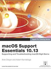 Arek Dreyer and Adam Karneboge macOS Support Essentials 10.13