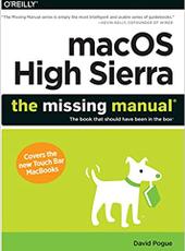 David Pogue macOS High Sierra The Missing Manual