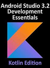 Neil Smyth Android Studio 3.2 Development Essentials Kotlin Edition