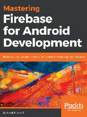 Ashok Kumar S Mastering Firebase for Android Development
