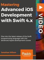 Jonathan Wilson Advanced iOS Development with Swift 4.x