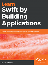 Emil Atanasov Learn Swift by Building Applications