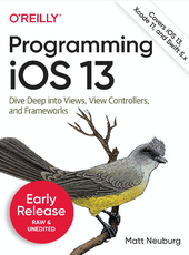 Matt Neuburg Programming iOS 13 TENTH EDITION
