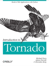 Michael Dory, Adam Parrish, Brendan Berg Introduction to Tornado