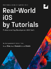Aaqib Hussain, Josh Steele and Renan Benatti Dias Real-World iOS by Tutorials