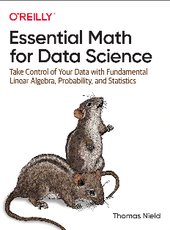 Thomas  Nield Essential Math for Data Science