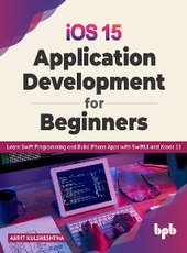 Arpit Kulsreshtha iOS 15 Application Development for Beginners