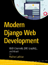 Michele Fadda Modern Django Web Development With Channels, DRF, GraphQL, and React