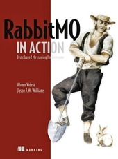 Alvaro Videla, Jason J.W. Williams RabbitMQ in Action